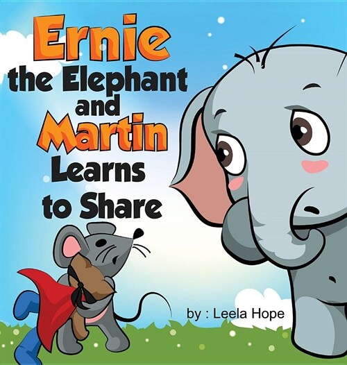 Ernie the Elephant and Martin Learn to Share (Hardcover)