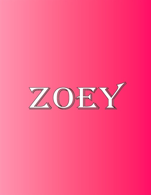 Zoey: 100 Pages 8.5 X 11 Personalized Name on Notebook College Ruled Line Paper (Paperback)