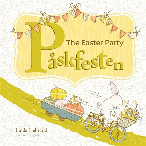 P?kfesten - The Easter Party: A bilingual Swedish Easter book for kids (Paperback)