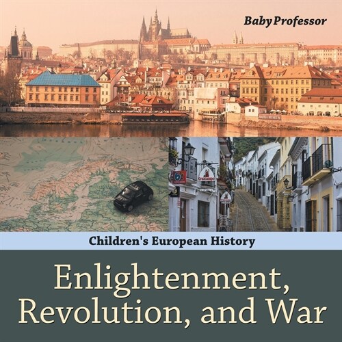 Enlightenment, Revolution, and War Childrens European History (Paperback)