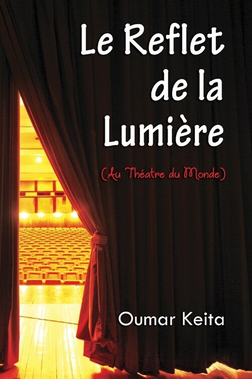 Le Reflet de la Lumière ( Au Théatre du Monde) (Paperback)