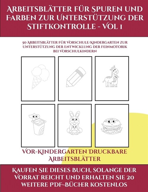 Vor-Kindergarten Druckbare Arbeitsmappen (Arbeitsblätter für Spuren und Farben zur Unterstützung der Stiftkontrolle - Vol 1) (Paperback)