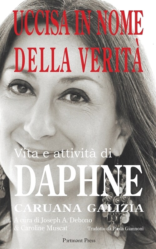 Uccisa in Nome della Verit? Vita e attivit?di Daphne Caruana Galizia (Hardcover)