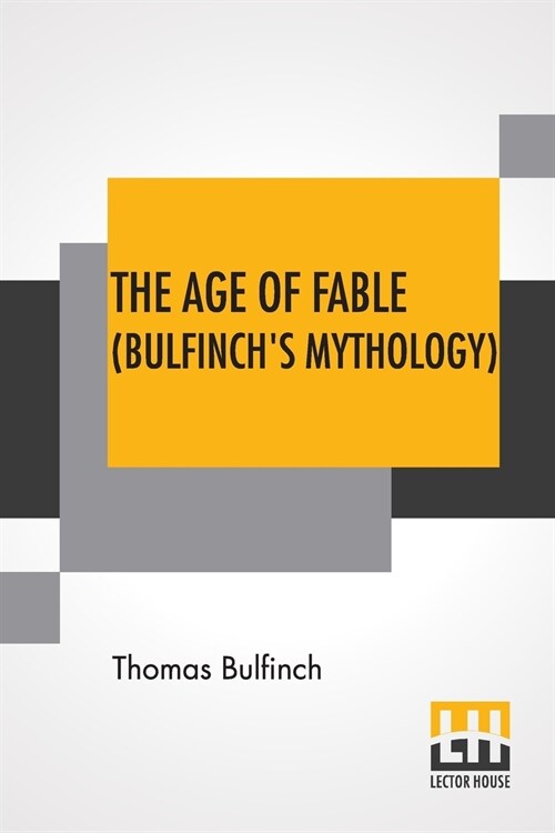 The Age Of Fable (Bulfinchs Mythology) (Paperback)