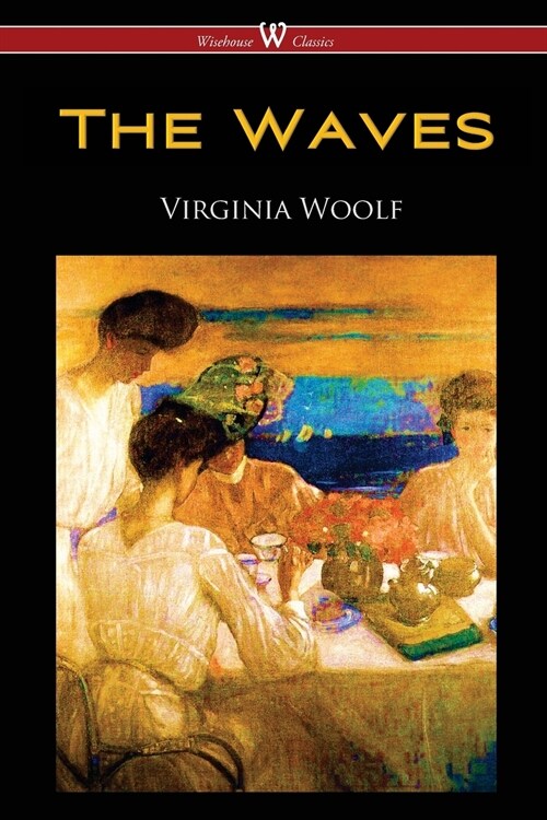 The Waves (Wisehouse Classics Edition) (Paperback)