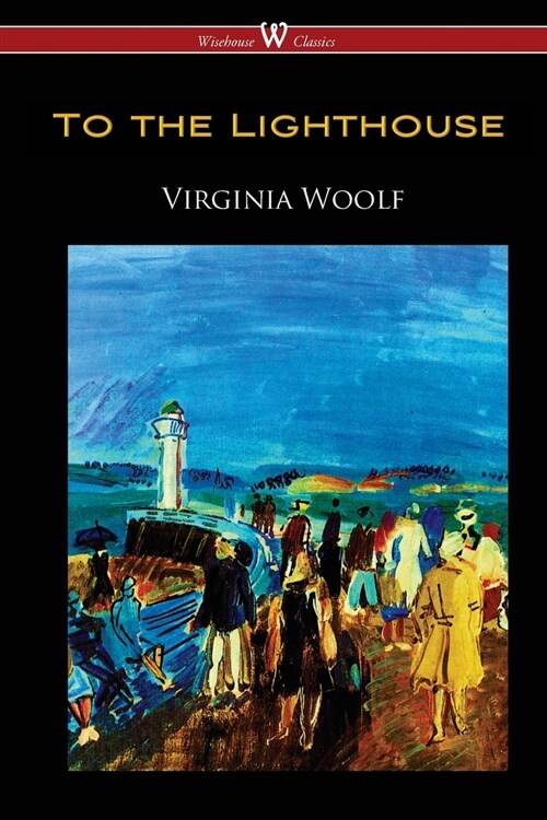 To the Lighthouse (Wisehouse Classics Edition) (Paperback)