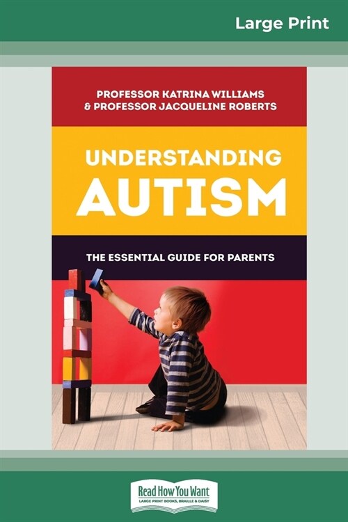 Understanding Autism: The Essential Guide for Parents (16pt Large Print Edition) (Paperback)