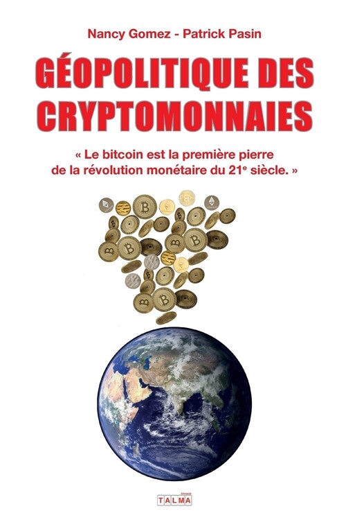 Geopolitique Des Cryptomonnaies: Le bitcoin est la premi?e pierre de la r?olution mon?aire du 21e si?le. (Paperback)