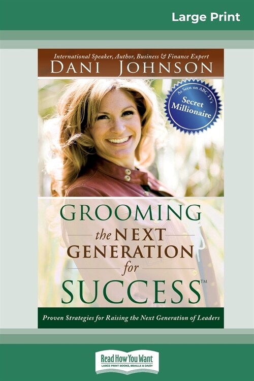 Grooming the Next Generation for Success: Proven Strategies for Raising the Next Generation of Leaders (16pt Large Print Edition) (Paperback)