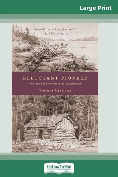 Reluctant Pioneer: How I Survived Five Years in the Canadian Bush (16pt Large Print Edition) (Paperback)