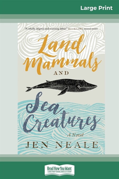 Land Mammals and Sea Creatures: A Novel (16pt Large Print Edition) (Paperback)