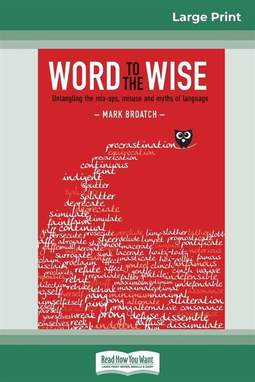 Word to the Wise: Untangling the mix-ups, misuse and myths of language (16pt Large Print Edition) (Paperback)