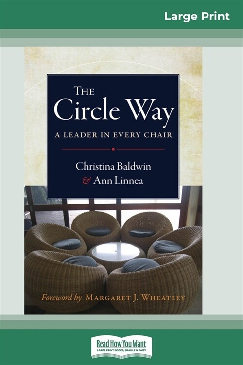 The Circle Way: A Leader in Every Chair (16pt Large Print Edition) (Paperback)