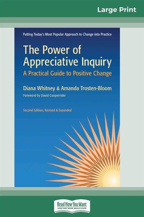 The Power of Appreciative Inquiry: A Practical Guide to Positive Change (Revised, Expanded) (16pt Large Print Edition) (Paperback)