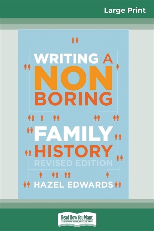Writing a Non-boring Family History: Revised Edition (16pt Large Print Edition) (Paperback)