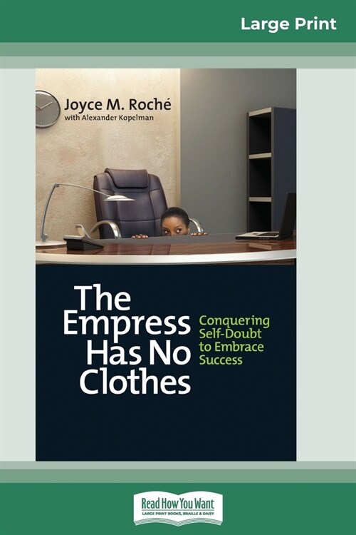 The Empress has No Clothes: Conquering Self-Doubt to Embrace Success (16pt Large Print Edition) (Paperback)