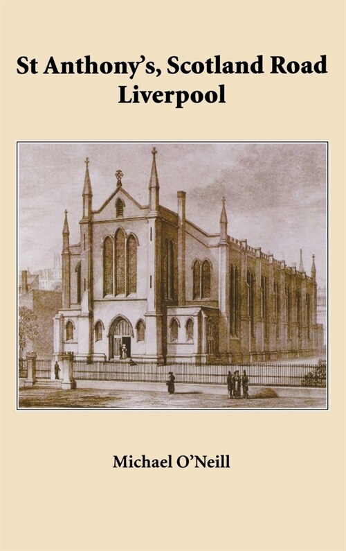 St Anthonys, Scotland Road Liverpool (Hardcover)