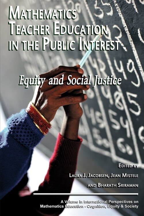 Mathematics Teacher Education in the Public Interest: Equity and Social Justice (Paperback)