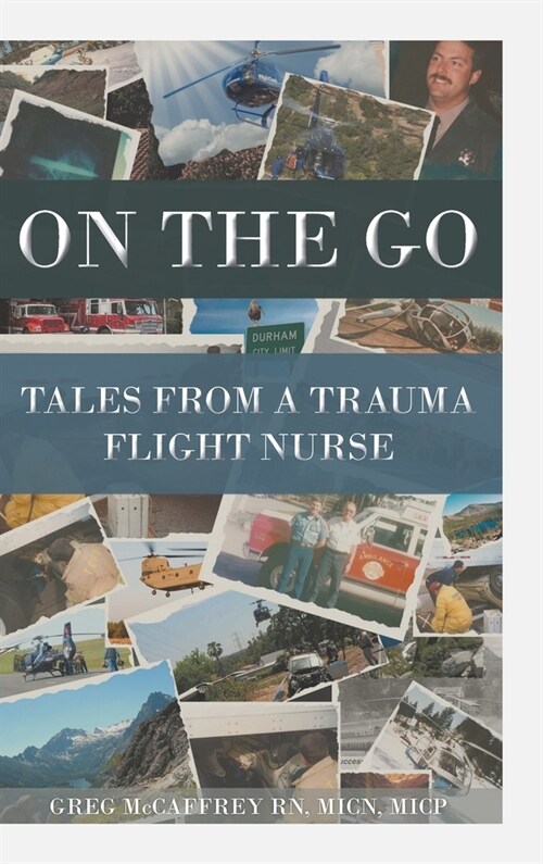 On the Go: Tales from a Trauma Flight Nurse (Hardcover)