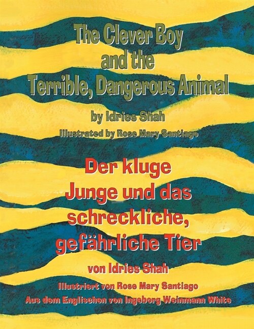 The Clever Boy and the Terrible, Dangerous Animal - Der kluge Junge und das schreckliche, gef?rliche Tier: Bilingual English-German Edition / Zweispr (Paperback)