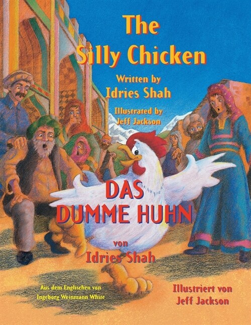 The Silly Chicken -- Das dumme Huhn: Bilingual English-German Edition / Zweisprachige Ausgabe Englisch-Deutsch (Paperback)