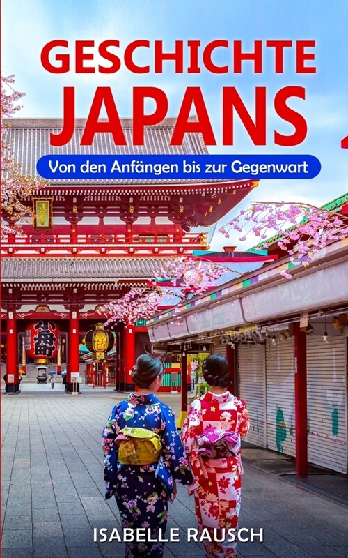 Geschichte Japans: Von den Anf?gen bis zur Gegenwart (Paperback)