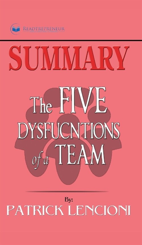 Summary of The Five Dysfunctions of a Team, Enhanced Edition (Hardcover)