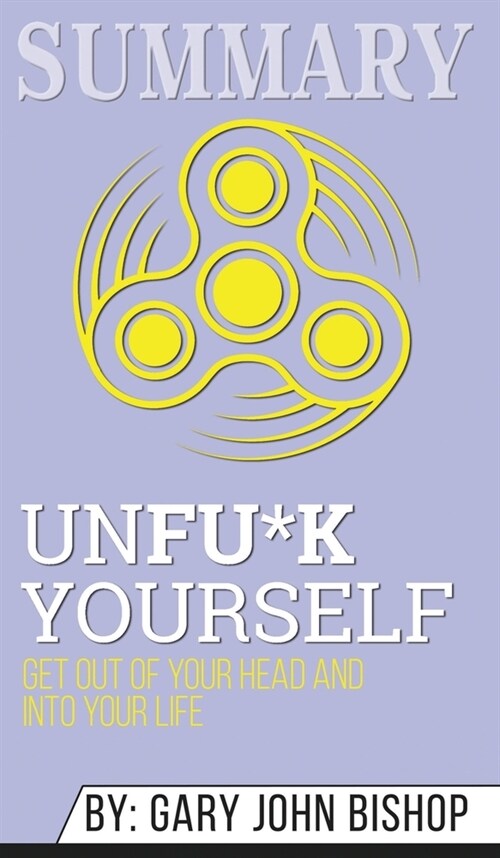 Summary of Unfu*k Yourself (Hardcover)