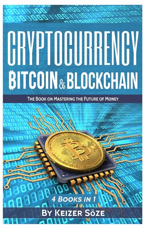 Cryptocurrency: Bitcoin & Blockchain: 4 Books in 1 (Hardcover)