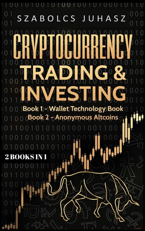 Cryptocurrency Trading & Investing: Wallet Technology Book, Anonymous Altcoins (Hardcover)
