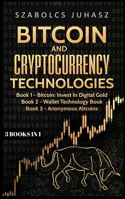 Bitcoin & Cryptocurrency Technologies: 3 Books in 1 (Hardcover)