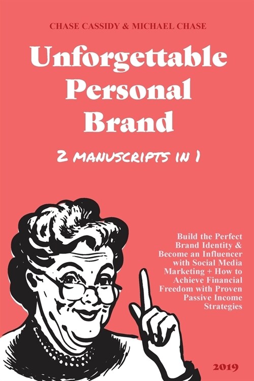 Unforgettable Personal Brand: (2 Books in 1) Build the Perfect Brand Identity & Become an Influencer with Social Media Marketing + How to Achieve Fi (Paperback)