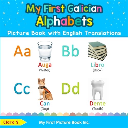 My First Galician Alphabets Picture Book with English Translations: Bilingual Early Learning & Easy Teaching Galician Books for Kids (Paperback)