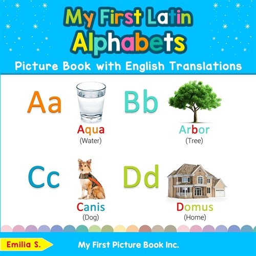 My First Latin Alphabets Picture Book with English Translations: Bilingual Early Learning & Easy Teaching Latin Books for Kids (Paperback)