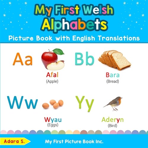 My First Welsh Alphabets Picture Book with English Translations: Bilingual Early Learning & Easy Teaching Welsh Books for Kids (Paperback)