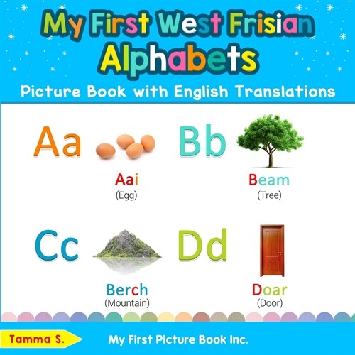 My First West Frisian Alphabets Picture Book with English Translations: Bilingual Early Learning & Easy Teaching West Frisian Books for Kids (Paperback)