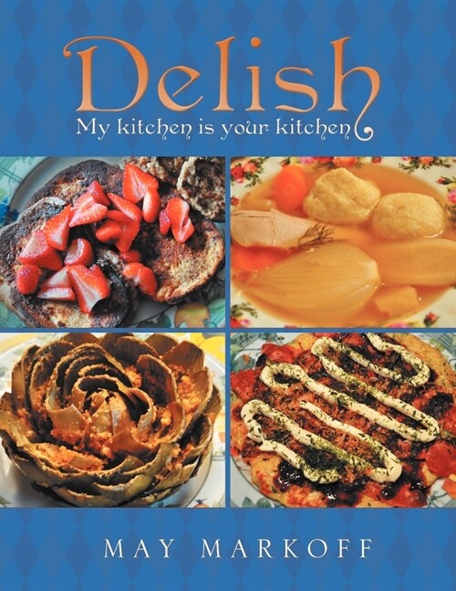 Delish: My kitchen is your kitchen (Paperback)