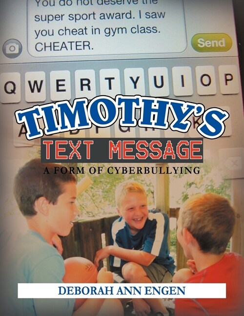 Timothys Text Message: A form of cyberbullying (Paperback)