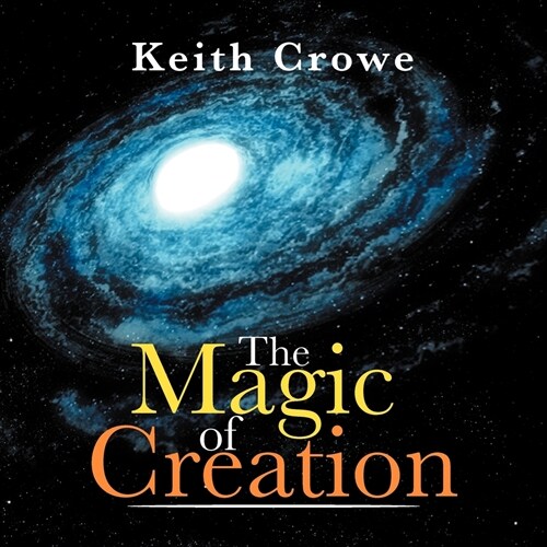 The Magic of Creation (Paperback)
