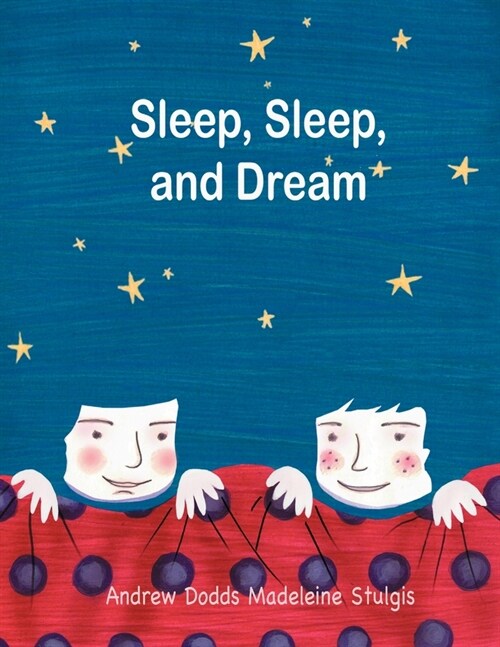 Sleep, Sleep and Dream (Paperback)