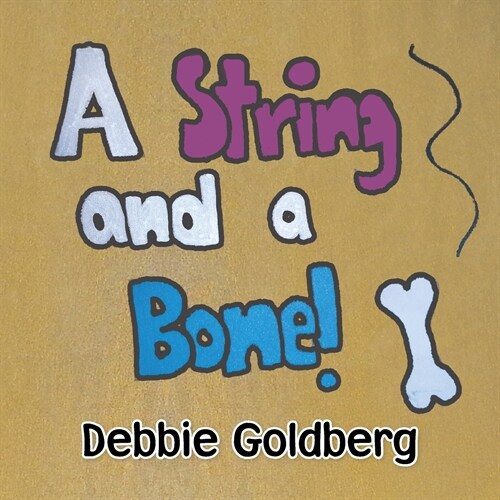 A String and a Bone! (Paperback)