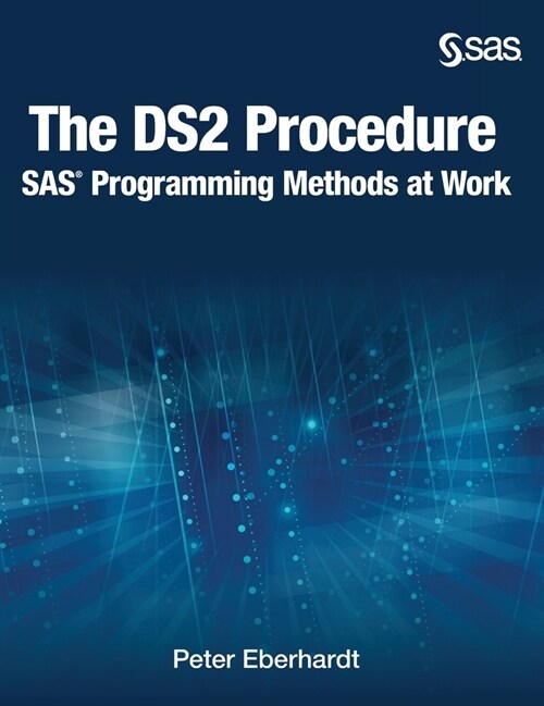 The DS2 Procedure: SAS Programming Methods at Work (Hardcover edition) (Hardcover)