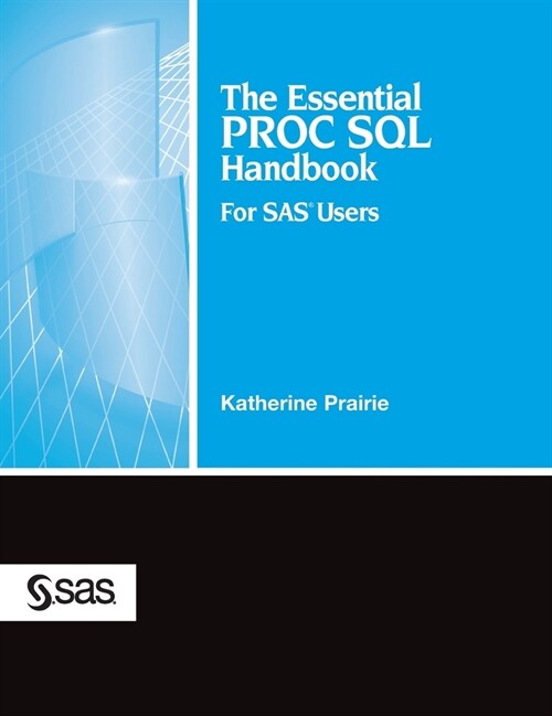 The Essential PROC SQL Handbook for SAS Users (Hardcover edition) (Hardcover)