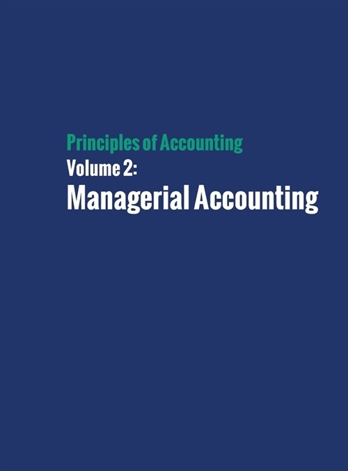 Principles of Accounting Volume 2 - Managerial Accounting (Hardcover)