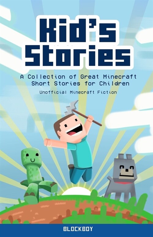 Kids Stories: A Collection of Great Minecraft Short Stories for Children (Unofficial) (Paperback)