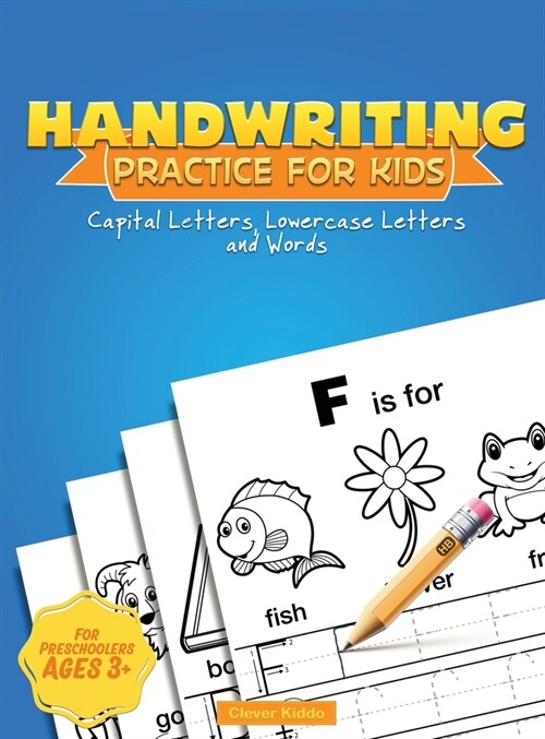 Handwriting Practice for Kids: Capital & Lowercase Letter Tracing and Word Writing Practice for Kids Ages 3-5 (A Printing Practice Workbook) (Hardcover)