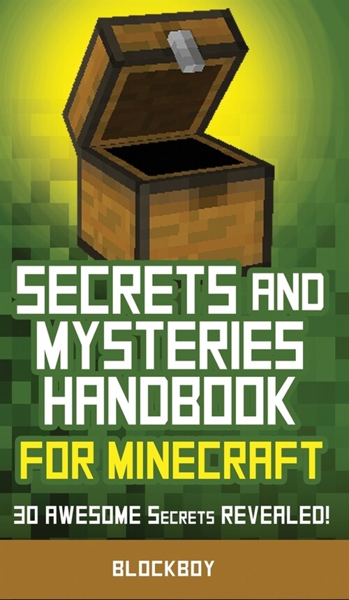 Secrets and Mysteries Handbook for Minecraft: Handbook for Minecraft: 30 AWESOME Secrets REVEALED (Unofficial) (Hardcover)