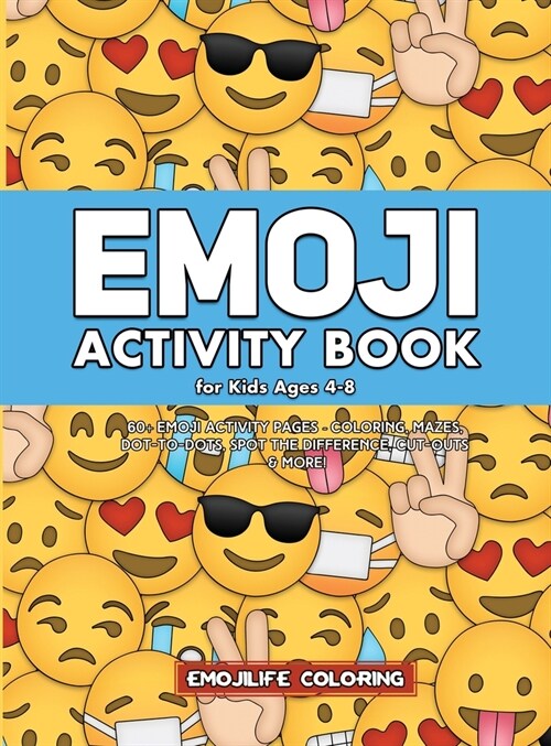 Emoji Activity Book for Kids Ages 4-8: 60+ Emoji Activity Pages - Coloring, Mazes, Dot-to-Dots, Spot the Difference, Cut-outs & More! (Hardcover)