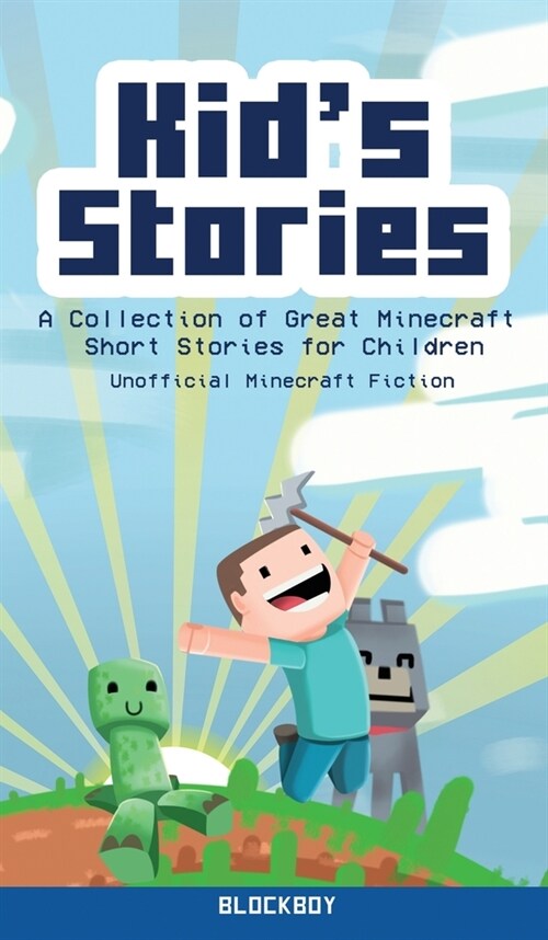 Kids Stories: A Collection of Great Minecraft Short Stories for Children (Unofficial) (Hardcover)