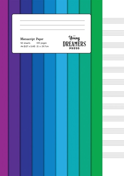 Manuscript Paper: Colour Spectrum A4 Blank Sheet Music Notebook (Paperback)